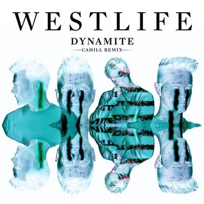 Dynamite (Cahill Remix) 專輯 Westlife/Babyface/Faithless/Soul Asylum/Robert Miles