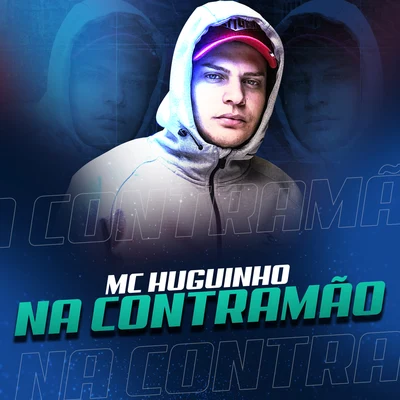 Na Contramão 专辑 Mc Novinho da Praça/Mc Huguinho/Mc Talibã