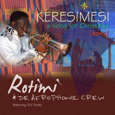 Keresimesi (Remix) [feat. Kuf Knotz] 專輯 Rotimi/De Afrophonik Crew/Kuf Knotz