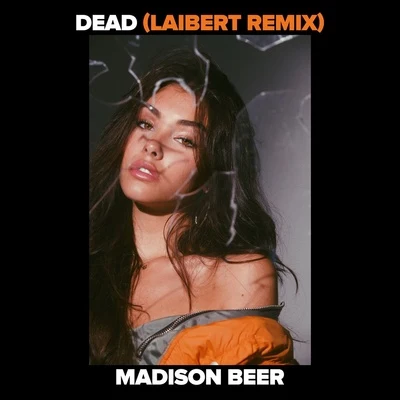 Dead (Laibert Remix) 專輯 Madison Beer