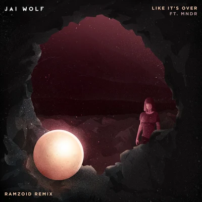 Like Its Over(Ramzoid Remix) 專輯 Jai Wolf/MNDR