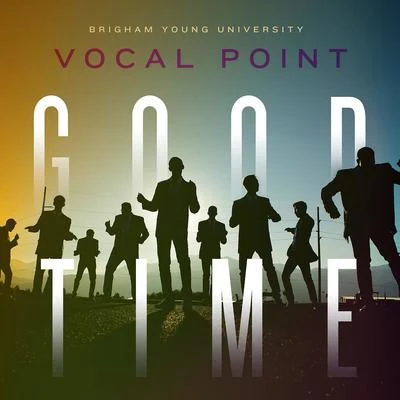 Good Time - Single 專輯 BYU Vocal Point