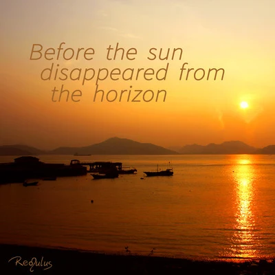 Before The Sun Disappeared From The Horizon 專輯 Reguluz