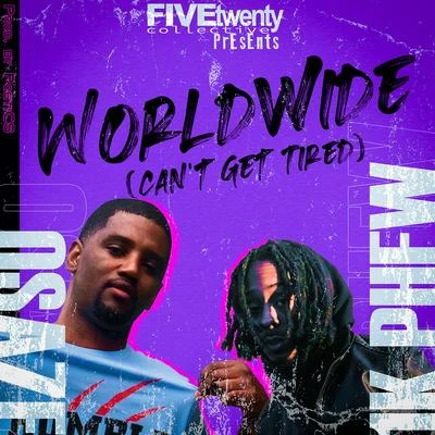 World Wide Cant Get Tired 專輯 1k Phew