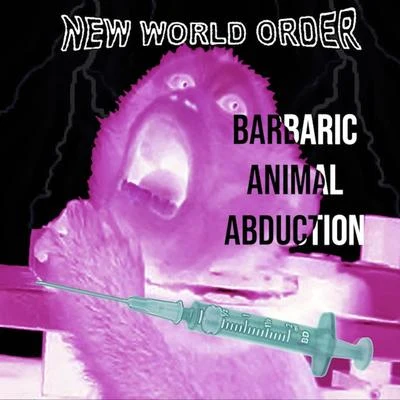 Barbaric Animal Abduction 专辑 New World Order