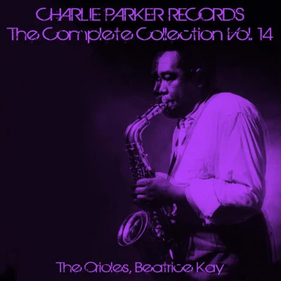 Charlie Parker Records: The Complete Collection, Vol. 14 專輯 The Orioles