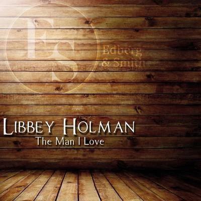 The Man I Love 专辑 Libby Holman