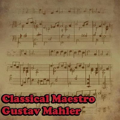 Classical Maestro: Gustav Mahler 專輯 Gustav Mahler