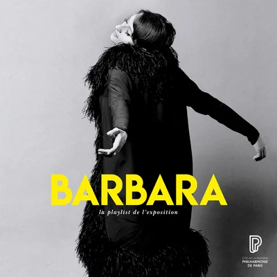 Barbara, la playlist de l&#x27;exposition 专辑 André Dassary/Barbara/Maurice Chevalier/Georges Brassens/Léo Ferré