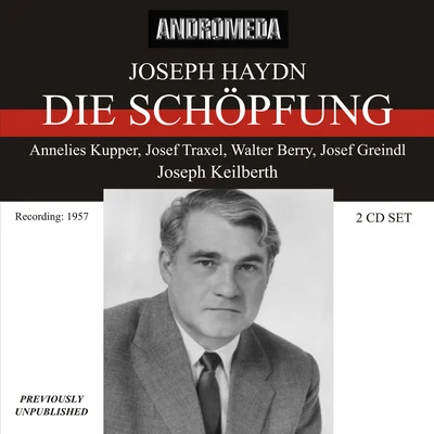 HAYDN, J.: Schöpfung (Die) (The Creation) (Kupper, Traxel, Greindl, Karus, Berry, Cologne Radio Chorus and Symphony, Keilberth) (1957) 專輯 Joseph Keilberth