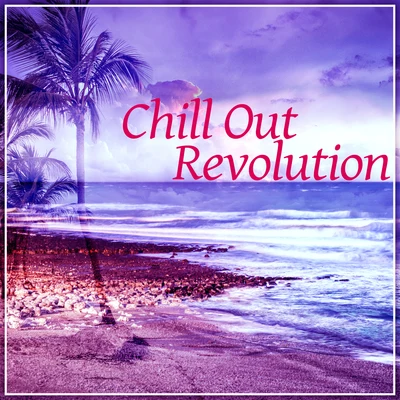 The End Revolution Chill Out Revolution – Deep Dive, Cafe Lounge, Lounge Summer, Bossa, Chill Out Music