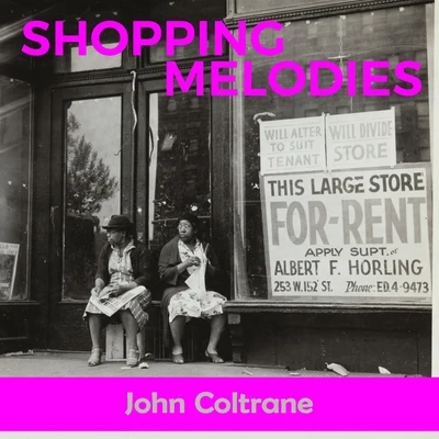 John Coltrane Shopping Melodies