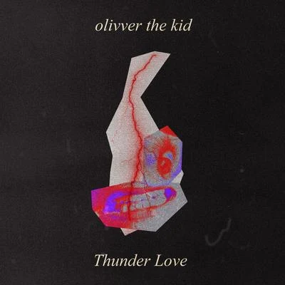 Thunder Love 专辑 Olivver the Kid