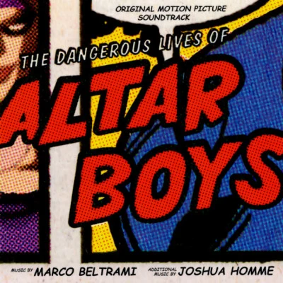 The Dangerous Lives of Altar Boys (Original Motion Picture Soundtrack) 專輯 Marco Beltrami