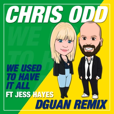 We Used To Have It All (DGuan Remix) 專輯 Chris Odd/Kédo Rebelle/Zaydro/Elton Smith