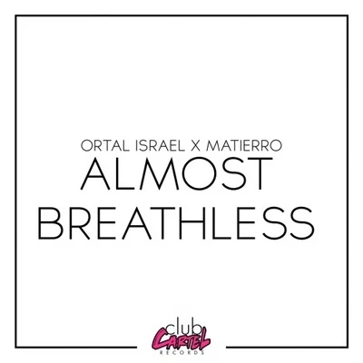 Ortal IsraelMatierro Almost Breathless