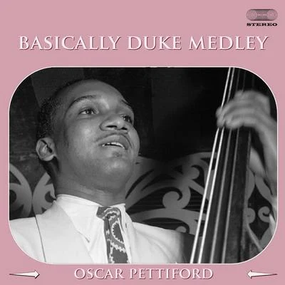 Basically Duke Medley: Jack The BearTamalpaisSwing Until The Girls Come HomeMood IndigoChucklesTime On My Hands 專輯 Oscar Pettiford