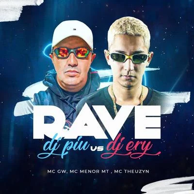 Rave DJ Piu X Rave DJ Ery (feat. MC Theuzyn, MC Menor MT & MC GW) (Remix) 专辑 MC Murilo MT/DJ Ery