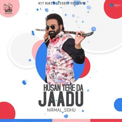 Husan Tere Da Jaadu 專輯 Nirmal Sidhu