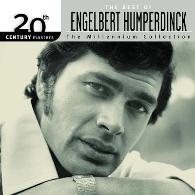 The Best Of Engelbert Humperdinck 20th Century Masters The Millennium Collection 專輯 Engelbert Humperdinck/Shep Pettibone/Gloria Gaynor