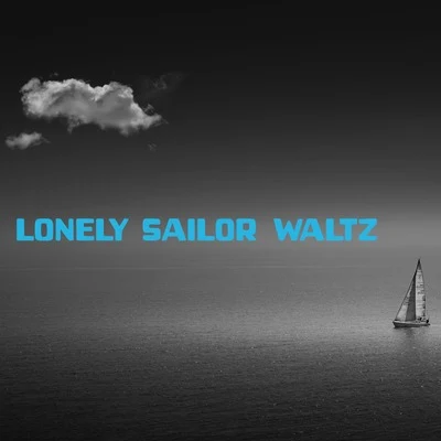 Lonely Sailor Waltz 專輯 Relaxing Acoustic Guitar/Guitar Instrumentals