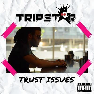 Trust Issues 专辑 Trip Star