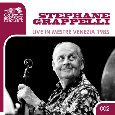 Live in Mestre Venezia 1985 (Historical Concerts) 專輯 Quintette du Hot Club de France/Stéphane Grappelli/Eugene Vees/Emmanuel Soudieux/Maurice Meunier