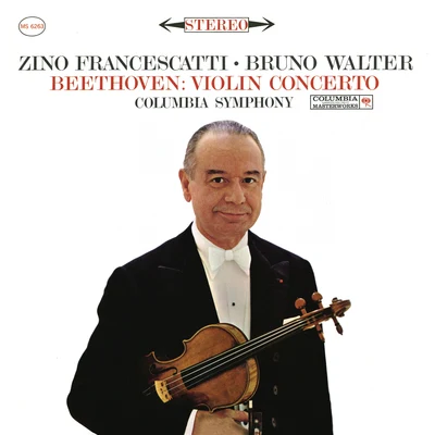 Zino FrancescattiNew York PhilharmonicLeonard Bernstein Beethoven: Violin Concerto in D Major, Op. 61 (Remastered)