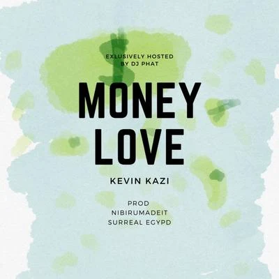 Money Love (feat. NibiruMadeIt, Surreal Egypd & DJ Phat) 專輯 kevin kazi/GlimmerXP/Braxton Knight/Trey Skies/Kai Hall