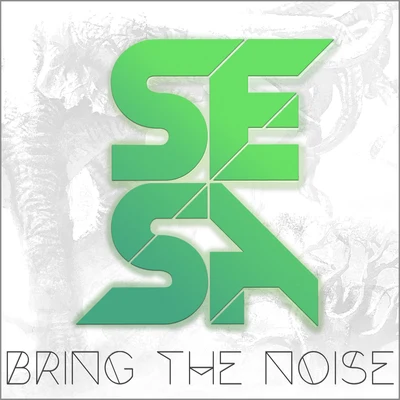 Bring The Noise 专辑 Sesa