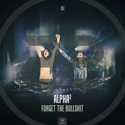 Forget The ******** 專輯 Alpha²