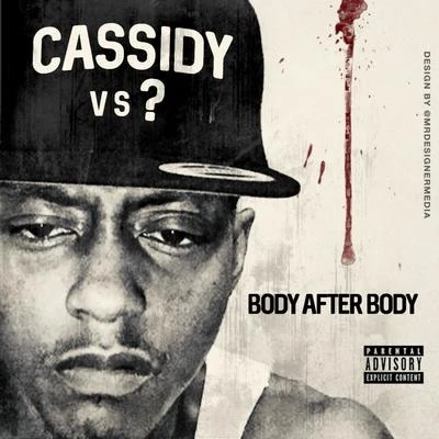 Who Ima Body Next 专辑 Cassidy