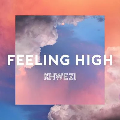 Feeling High 專輯 Khwezi/Laura Greaves