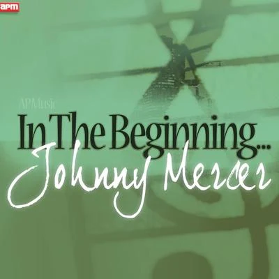 In The Beginning... 专辑 Johnny Mercer