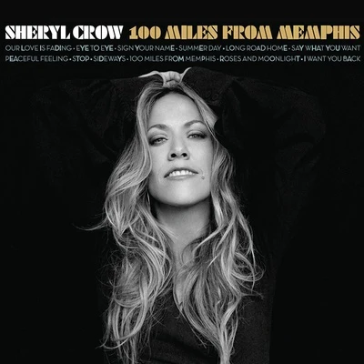 Sheryl Crow 100 Miles From Memphis