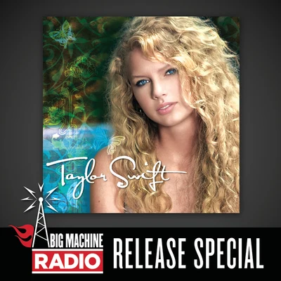 Taylor Swift (Big Machine Radio Release Special) 專輯 Taylor Swift