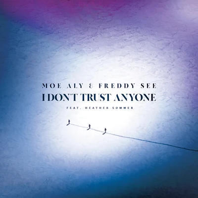 I Don&#x27;t Trust Anyone 专辑 Heather Sommer/Draeden