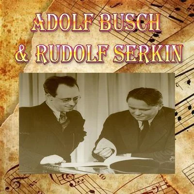 Adolf BuschHermann BuschRudolf Serkin Adolf Busch & Rudolf Serkin