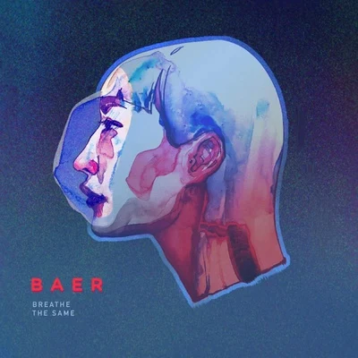 Breathe the Same 專輯 BAER