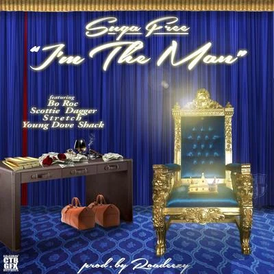 Suga FreeRappin 4-TayNate Dogg Im the Man (feat. Bo Roc, Scottie Dagger, Stretch & Young Dove Shack) - Single