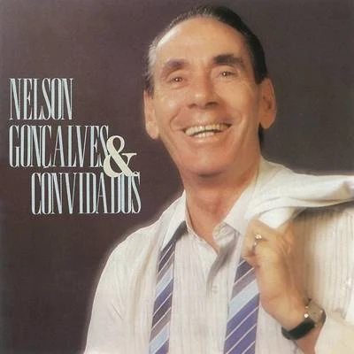 Nelson Gonçalves e Convidados 专辑 Nelson Goncalves