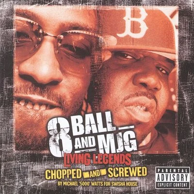 Living Legends - Chopped And Screwed 专辑 8Ball & MJG