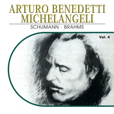 Arturo Benedetti Michelangeli Arturo Benedetti Michelangeli, Vol. 4: Schumann, Brahms (1942, 1948)