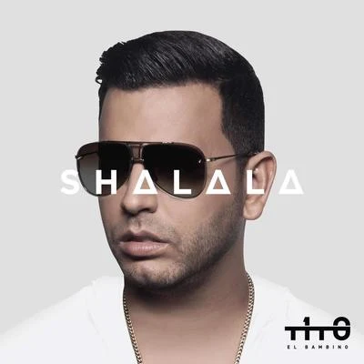 Shalala 专辑 Tito el Bambino