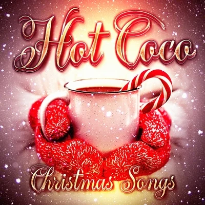 Hot Coco Christmas Songs 專輯 Christmas Hits Collective/Ultimate Christmas Songs/Christmas Favourites