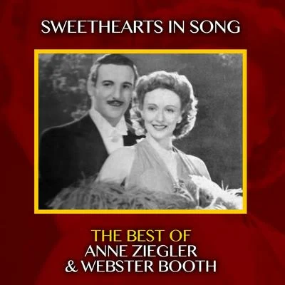 Sweethearts in Song - The Best of Anne Ziegler and Webster Booth 專輯 Webster Booth/Vera Lynn/Bing Crosby/Frank Sinatra/The King Sisters