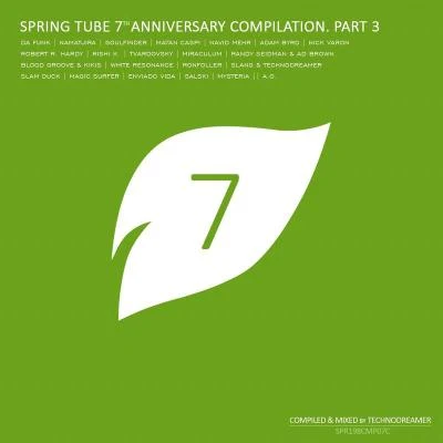 Spring Tube 7th Anniversary Compilation, Pt. 3 (Compiled and Mixed by Technodreamer) 专辑 SLANG/Technodreamer