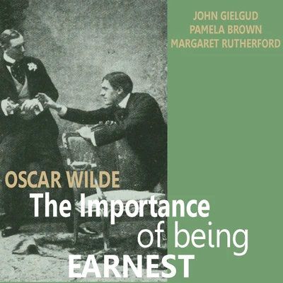 The Importance of Being Earnest by Oscar Wilde 专辑 Ralph Richardson/John Gielgud