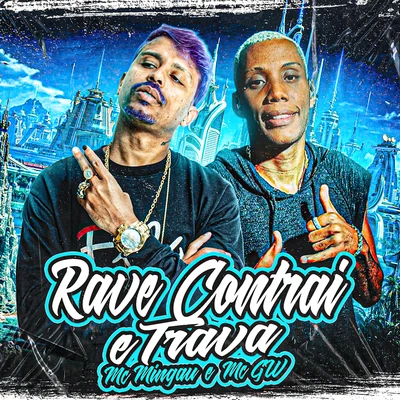 Rave Contrai e Trava (feat. Mc Gw) 專輯 Mc Mingau