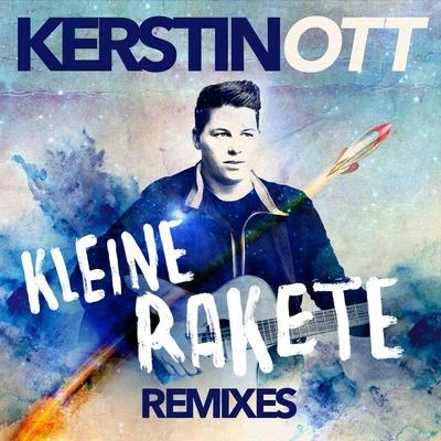 Kleine Rakete (Remixes) 專輯 Kerstin Ott